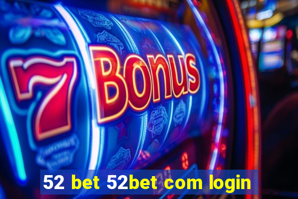 52 bet 52bet com login